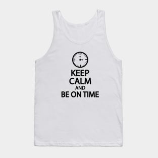 Keep calm and be on time Tank Top